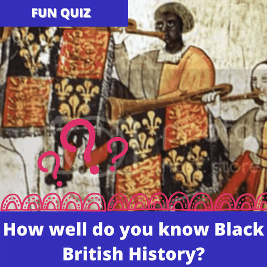 Quiz | How Much do you know about Black British History? If you can get 7 out of 9 you've done really well