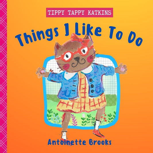 PICTURE BOOK: Tippy Tappy Katkins - Things I Like to Do